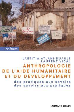 Anthropologie de l'aide humanitaire et du développement, Des pratiques aux savoirs, des savoirs aux pratiques (9782200350734-front-cover)
