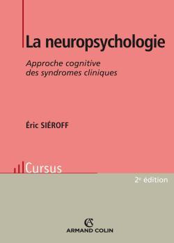 La neuropsychologie - 2e éd. - Approche cognitive des syndromes cliniques, Approche cognitive des syndromes cliniques (9782200355784-front-cover)