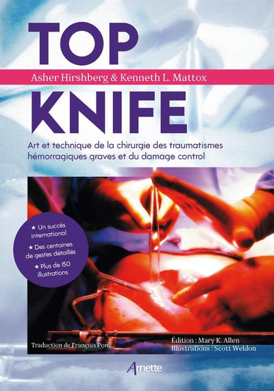 Top Knife, Art et technique de la chirurgie des traumatismes hémorragiques graves et du damage control (9782718416465-front-cover)