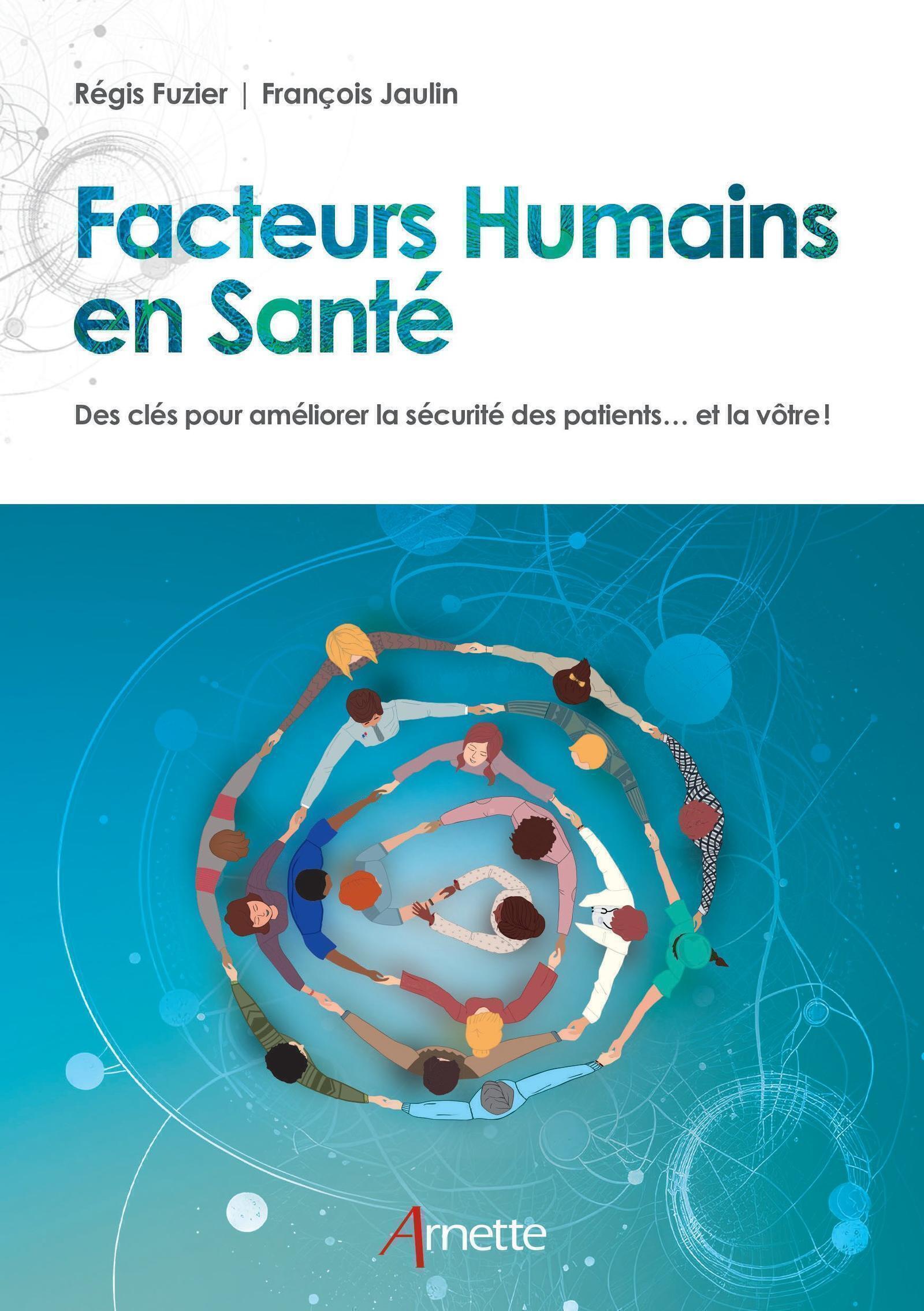 Facteurs Humains en Santé, Des clés pour améliorer la sécurité des patients... et la vôtre ! (9782718416854-front-cover)