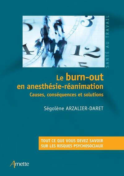 Le burn-out en anesthésie-réanimation, Causes, conséquences et solutions. Tout ce que vous devez savoir sur les risques psychoso (9782718416175-front-cover)