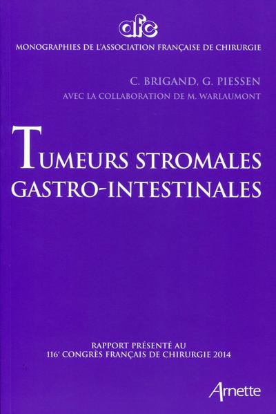 Tumeurs stromales gastro-intestinales, Rapport présenté au 116e congrès français de chirurgie 2014. (9782718413600-front-cover)