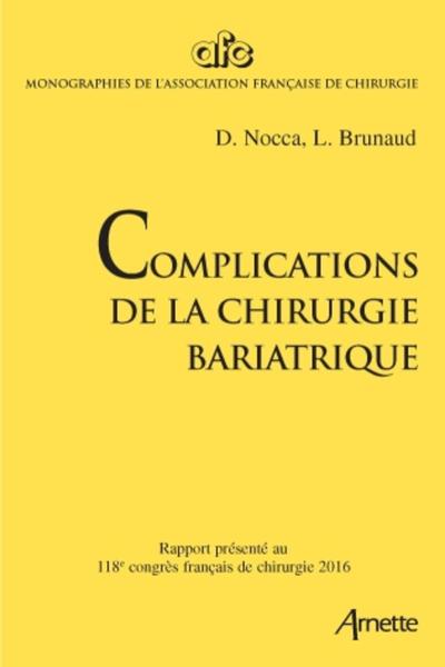Complications de la chirurgie bariatrique, Rapport présenté au 118e Congrès français de chirurgie 2016. (9782718414423-front-cover)