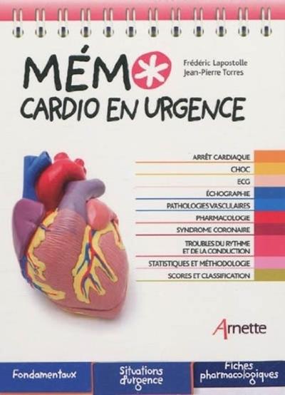 Mémo cardio en urgence, Arrêt cardiaque. Choc. ECG. Echographie. Pathologies vasculaires. PHarmacologie. SYndrome coronaire. Tro (9782718412474-front-cover)
