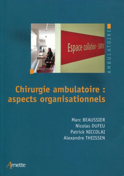 La chirurgie ambulatoire : aspects organisationnels (9782718413921-front-cover)