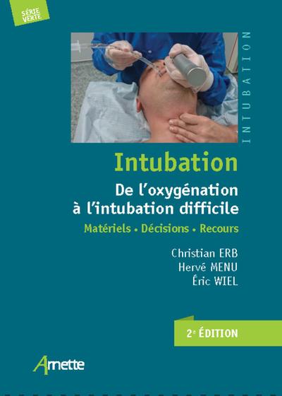 Intubation. De l'oxygénation à l'intubation difficile, Matériels. Décisions. Recours (9782718415161-front-cover)
