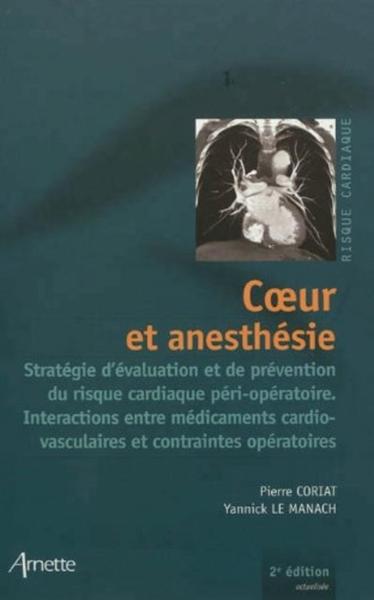 Coeur et anesthésie 2eme édition, Stratégie d'évaluation et de prévention du risque cardiaque péri-opératoire. Interactions entr (9782718412986-front-cover)