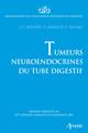 Tumeurs neuroendocrines du tube digestif, Rapport présenté au 117e congrès français de chirurgie 2015. (9782718413792-front-cover)