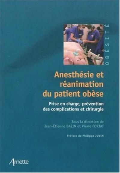 Anesthésie et réanimation du patient obèse, Prise en charge, prévention des complications et chirurgie (9782718412054-front-cover)