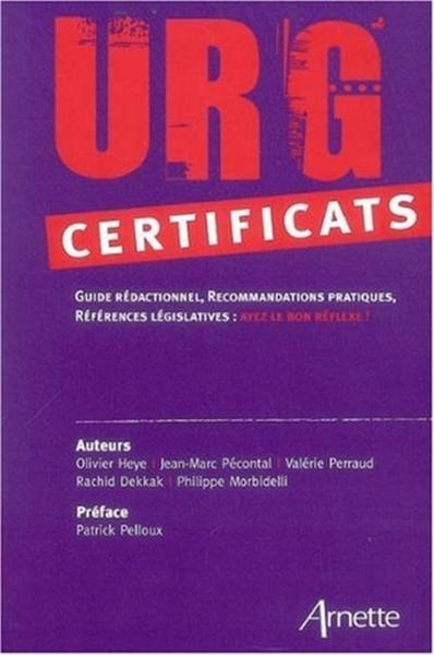 URG' Certificats, Guide rédactionnel, recommandations pratiques, références législatives : ayez le bon réflexe ! (9782718412047-front-cover)
