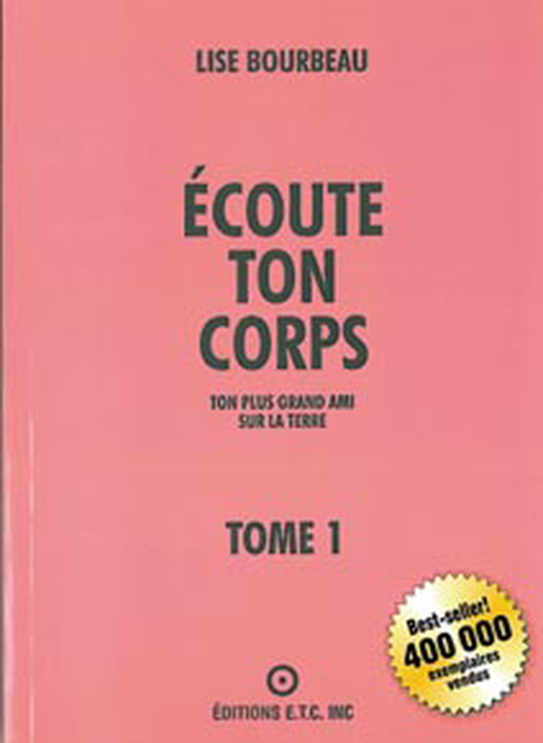 Écoute ton corps - Tome 1 : Ton plus grand ami sur la Terre (9782920932005-front-cover)