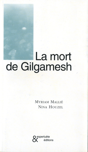 La Mort de Gilgamesh (9782930223544-front-cover)