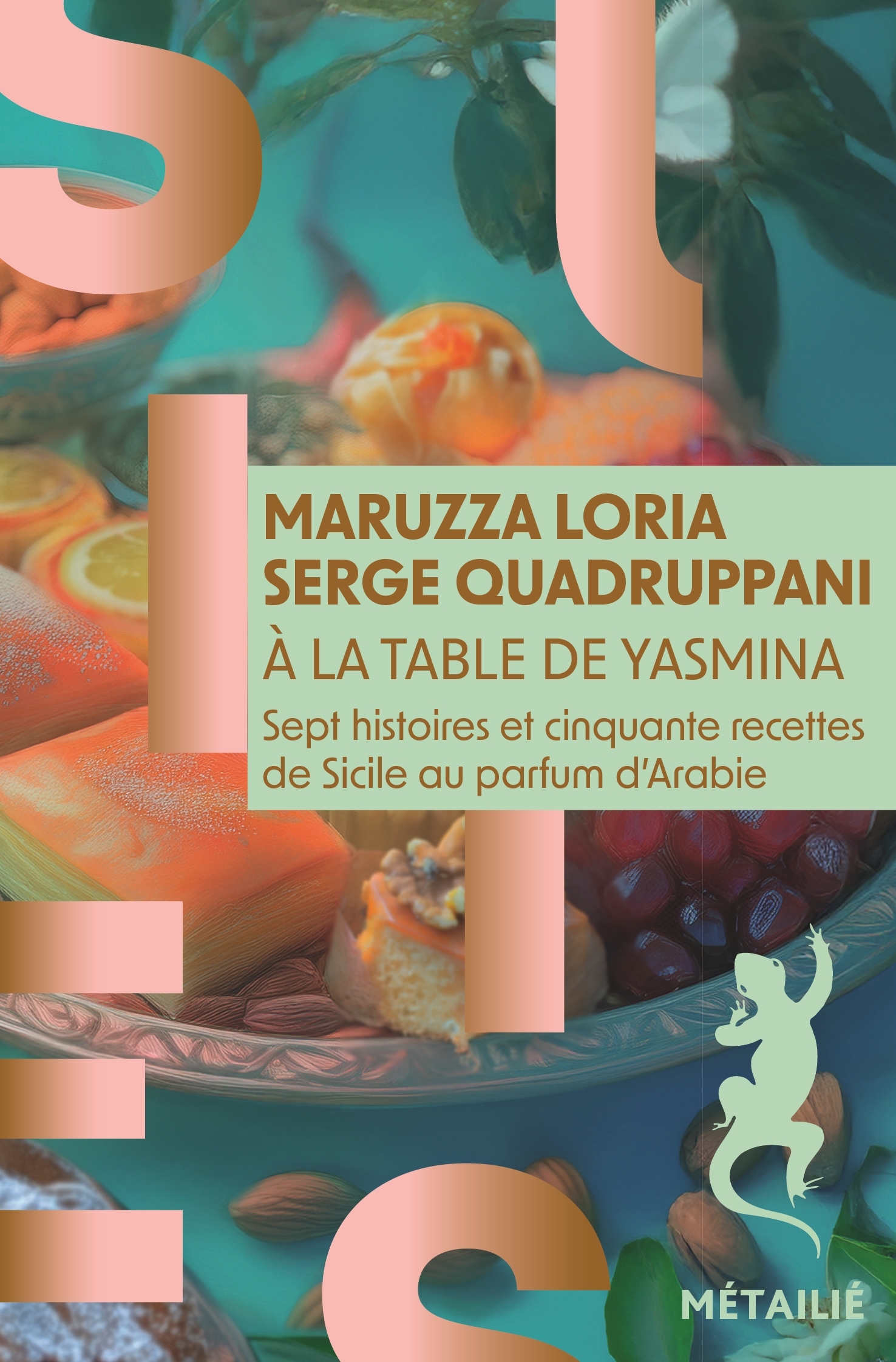 A la table de Yasmina, (Sept histoires et cinquante recettes de Sicile au parfum d'Arabie) (9791022615488-front-cover)