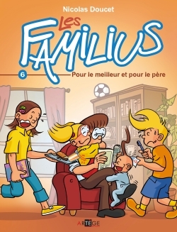 Les Familius, Pour le meilleur et pour le père, Tome 6 (9782360402458-front-cover)