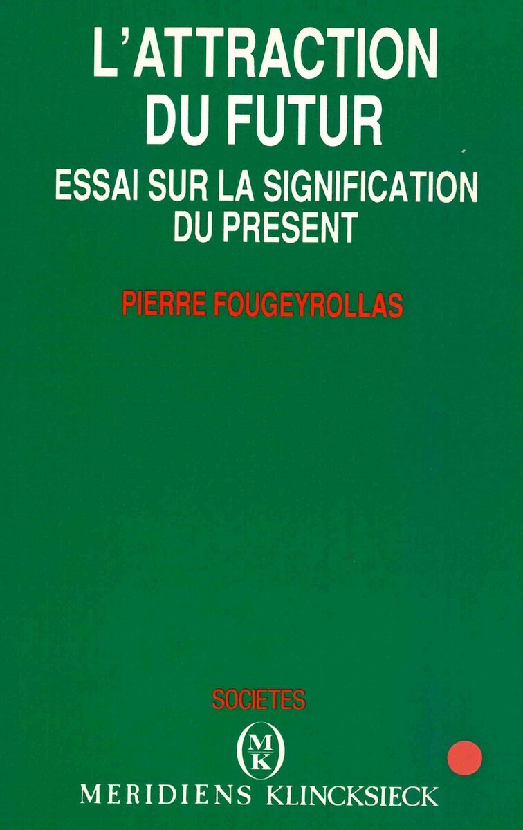 L' Attraction du futur, Essai sur la signification du présent (9782865632992-front-cover)