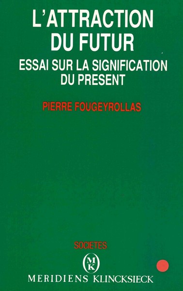 L' Attraction du futur, Essai sur la signification du présent (9782865632992-front-cover)