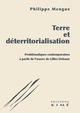 Terre et déterritorialisation, Problématiques contemporaines à partir de l'oeuvre de Gilles Deleuze (9782380721744-front-cover)