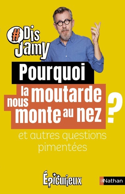 Pourquoi la moutarde me monte au nez ? Et autres questions pimentées (9782092496909-front-cover)