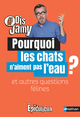 Pourquoi les chats n'aiment pas l'eau ? Et autres questions félines (9782092496770-front-cover)