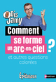 Comment se forme un arc-en-ciel ? et autres questions colorées (9782092496848-front-cover)