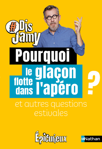 Pourquoi le glaçon flotte dans l'apéro ? et autres questions estivales (9782092496862-front-cover)