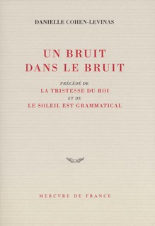 Un bruit dans le bruit / La tristesse du roi / Le soleil est grammatical (9782715224452-front-cover)