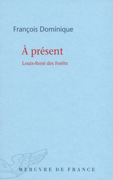À présent, Louis-René des Forêts (9782715234086-front-cover)