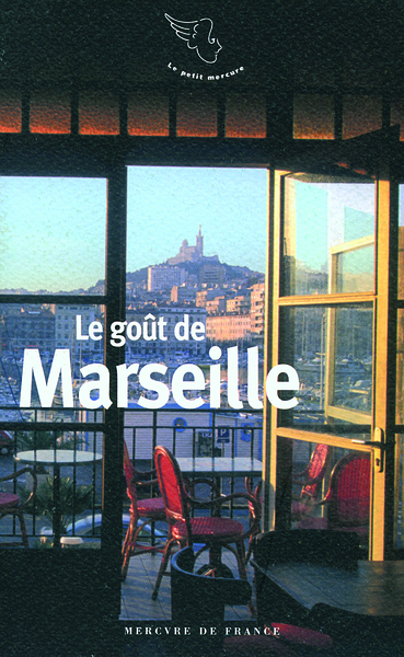 Le goût de Marseille (9782715226302-front-cover)