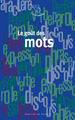 Le goût des mots (9782715241909-front-cover)