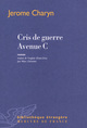 Cris de guerre Avenue C (9782715239258-front-cover)