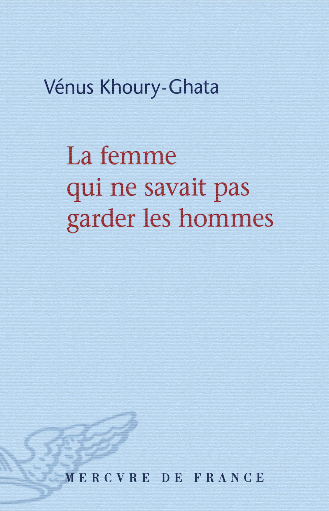 La femme qui ne savait pas garder les hommes (9782715238336-front-cover)