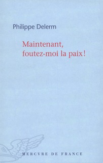 Maintenant, foutez-moi la paix ! (9782715225473-front-cover)