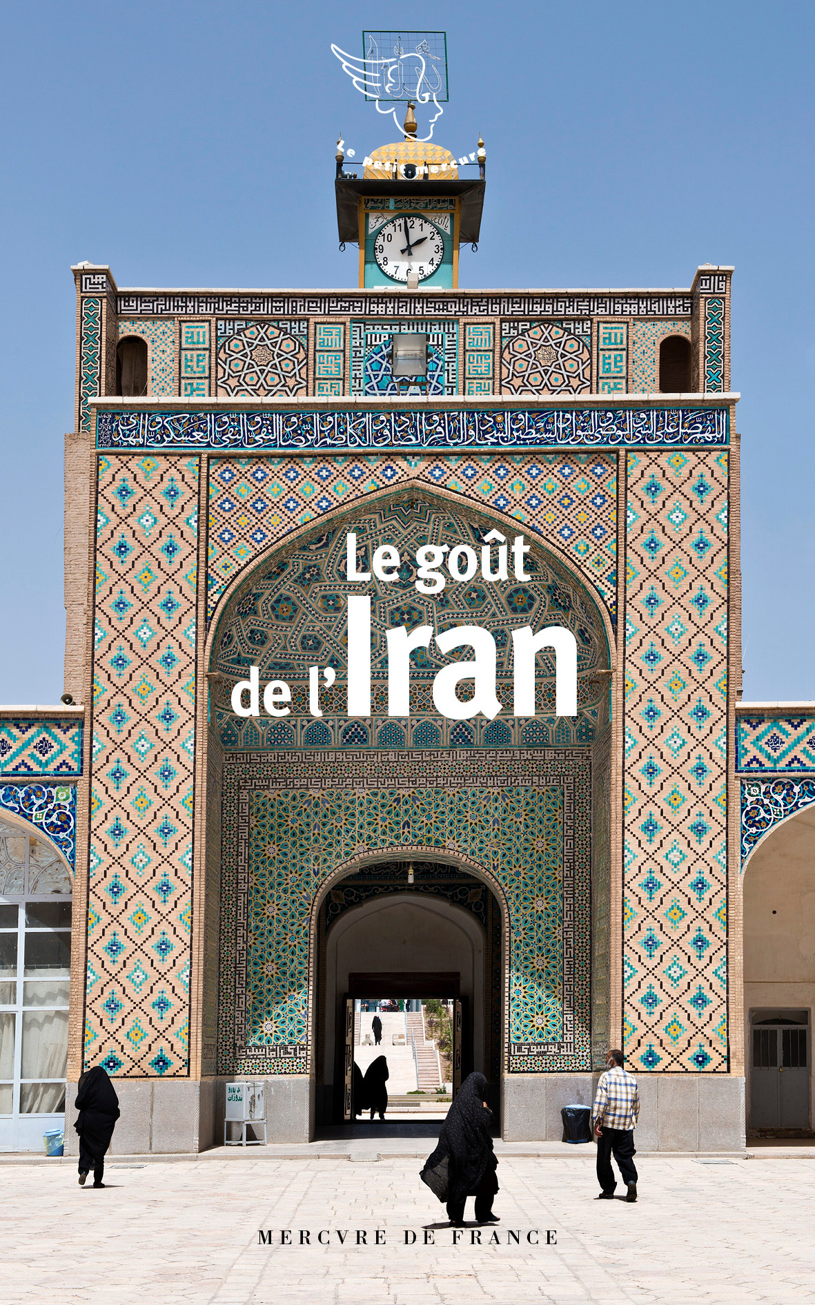 Le goût de l'Iran (9782715253018-front-cover)