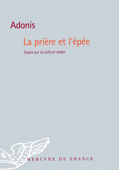 La prière et l'épée, Essais sur la culture arabe (9782715217980-front-cover)