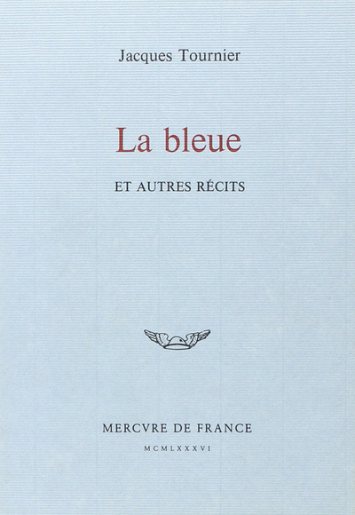 La Bleue et autres récits (9782715214156-front-cover)