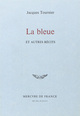 La Bleue et autres récits (9782715214156-front-cover)