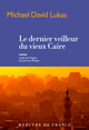 Le dernier veilleur du vieux Caire (9782715248731-front-cover)