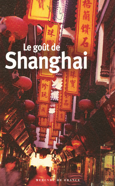 Le goût de Shanghai (9782715224261-front-cover)