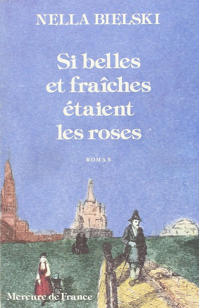 Si belles et fraîches étaient les roses (9782715212138-front-cover)