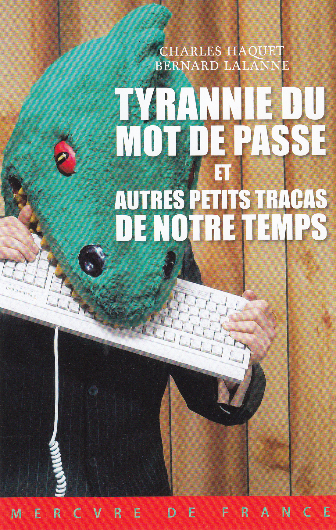 Tyrannie du mot de passe et autres petits tracas de notre temps (9782715244382-front-cover)