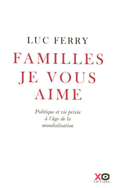 Familles, je vous aime politique et vie privée à l'âge de la mondialisation (9782845632189-front-cover)