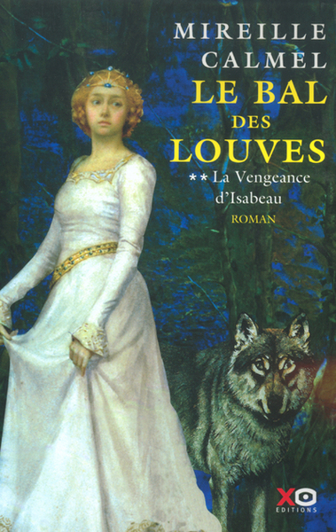 Le bal des louves - tome 2 la vengeance d'Isabeau (9782845631564-front-cover)
