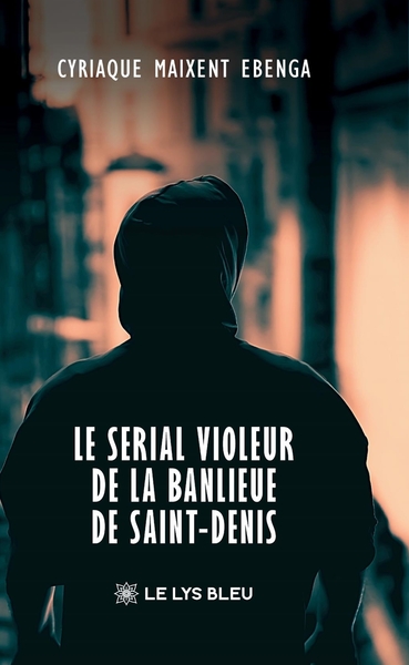 Le serial violeur de la banlieue de Saint-Denis (9791044039507-front-cover)