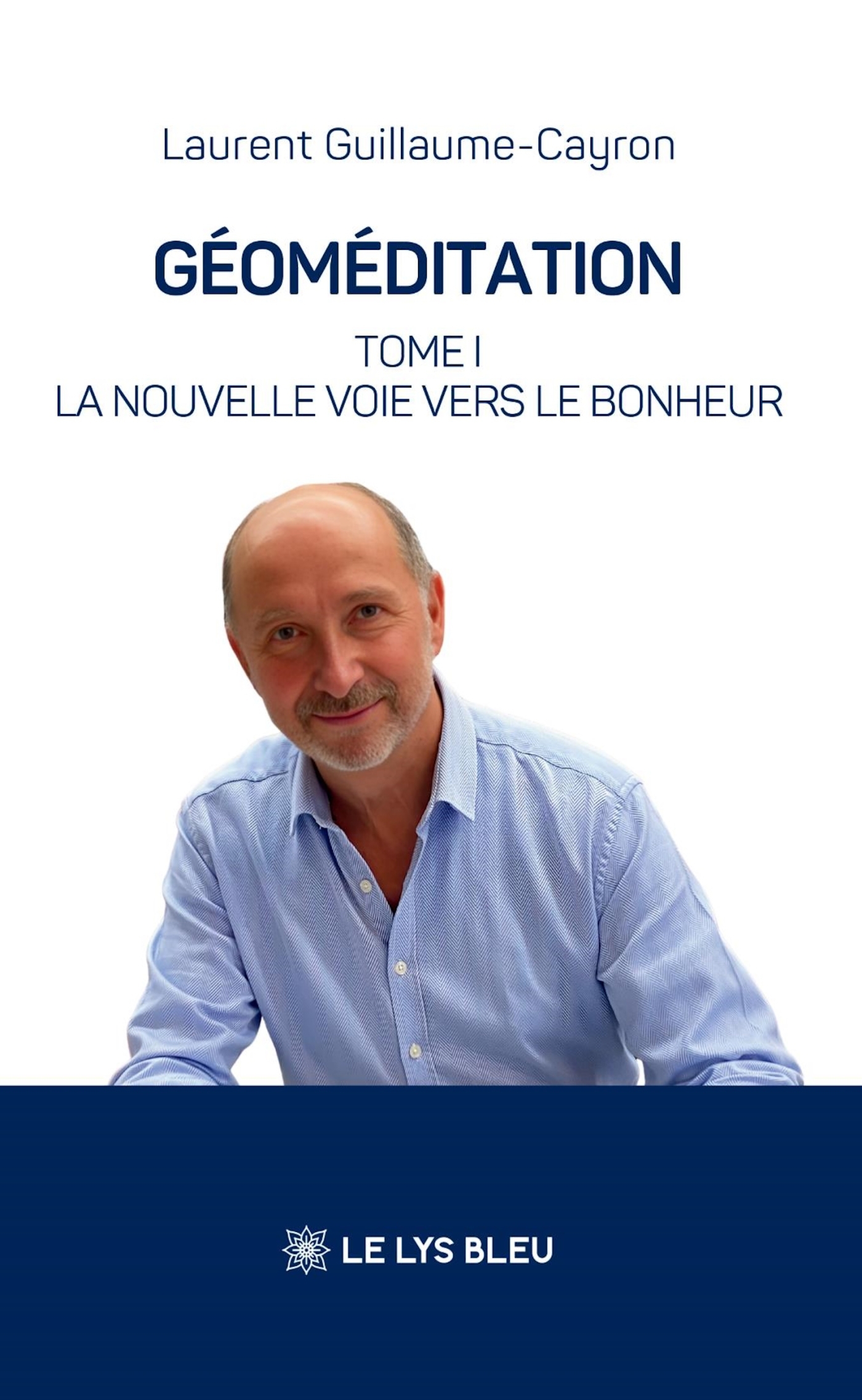 Géoméditation, Tome I : La nouvelle voie vers le bonheur (9791044030177-front-cover)