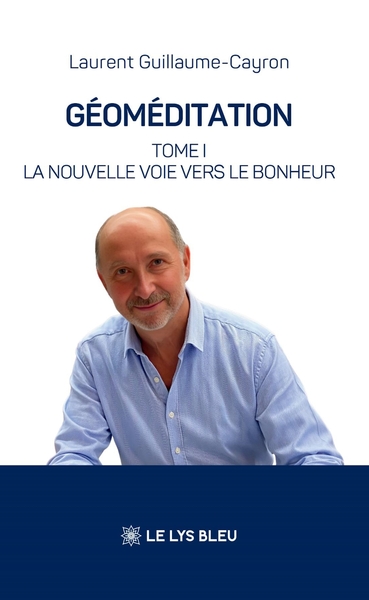 Géoméditation, Tome I : La nouvelle voie vers le bonheur (9791044030177-front-cover)