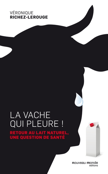 La vache qui pleure!, Retour au lait naturel, une question de santé (9782369423560-front-cover)