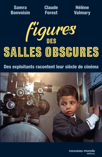 Figures des salles obscures, Des exploitants racontent leur siècle de cinéma (9782369423423-front-cover)