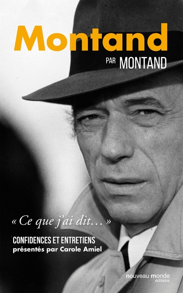 Montand par Montand, Confidences et entretiens présentés par Carole Amiel (9782369424499-front-cover)