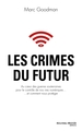 Les crimes du futur, Au coeur des guerres souterraines pour le contrôle de nos vies numériques...et comment nous protéger (9782369425823-front-cover)