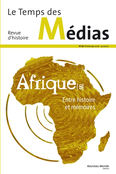 Le Temps des médias n° 26, Afrique(s), entre histoire et mémoires (9782369423935-front-cover)